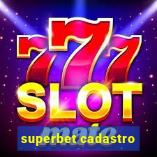 superbet cadastro